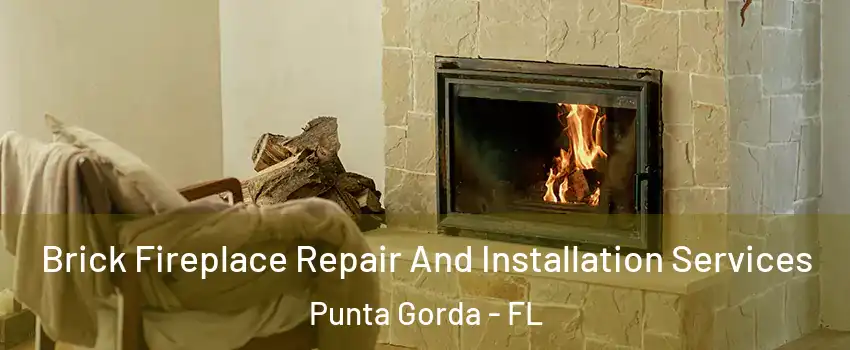 Brick Fireplace Repair And Installation Services Punta Gorda - FL