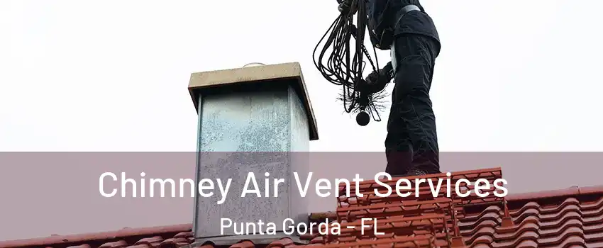 Chimney Air Vent Services Punta Gorda - FL