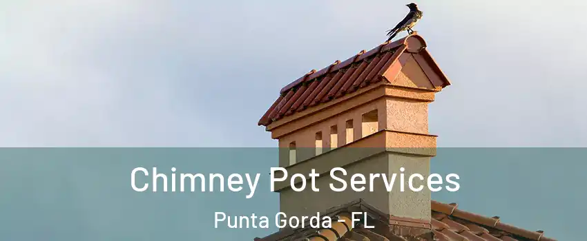 Chimney Pot Services Punta Gorda - FL