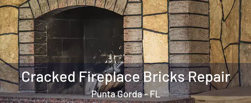 Cracked Fireplace Bricks Repair Punta Gorda - FL