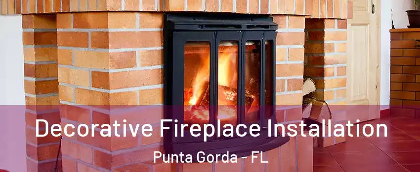 Decorative Fireplace Installation Punta Gorda - FL