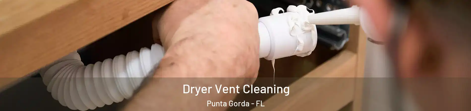 Dryer Vent Cleaning Punta Gorda - FL