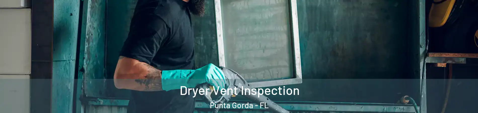 Dryer Vent Inspection Punta Gorda - FL