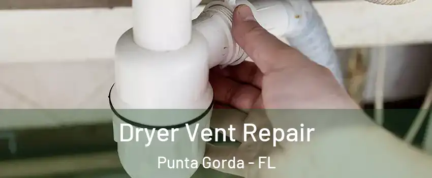 Dryer Vent Repair Punta Gorda - FL