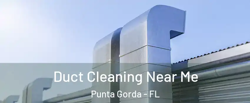 Duct Cleaning Near Me Punta Gorda - FL