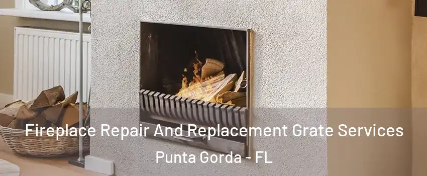 Fireplace Repair And Replacement Grate Services Punta Gorda - FL