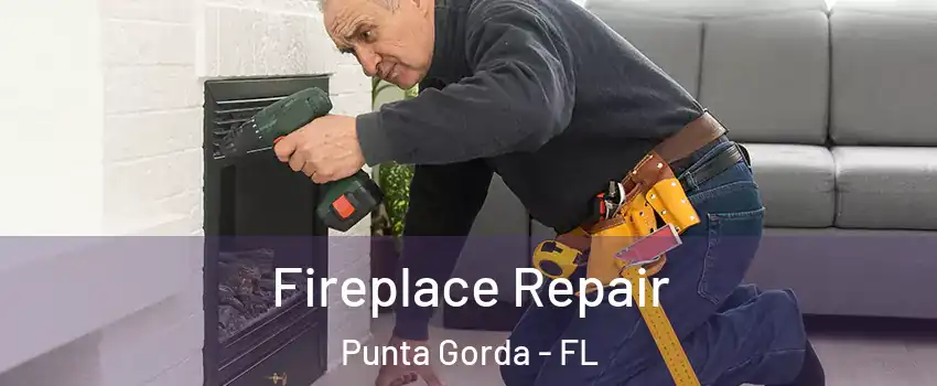 Fireplace Repair Punta Gorda - FL