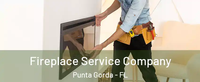 Fireplace Service Company Punta Gorda - FL