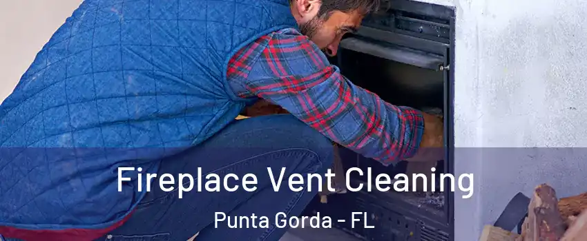 Fireplace Vent Cleaning Punta Gorda - FL