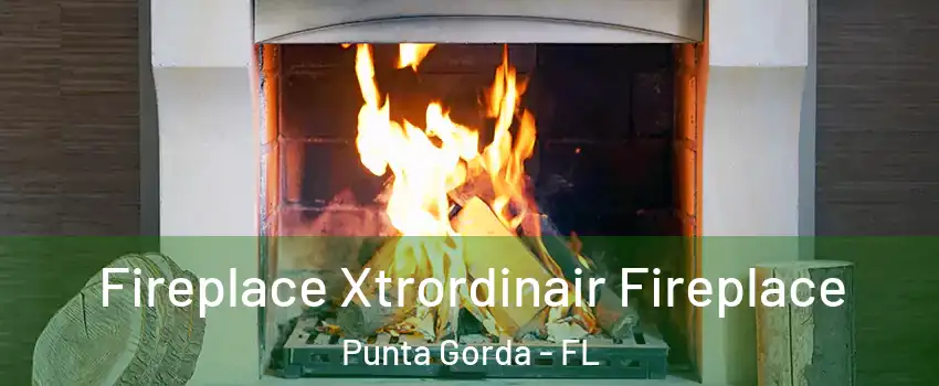 Fireplace Xtrordinair Fireplace Punta Gorda - FL