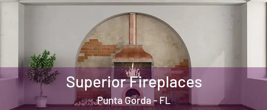 Superior Fireplaces Punta Gorda - FL