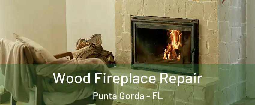 Wood Fireplace Repair Punta Gorda - FL