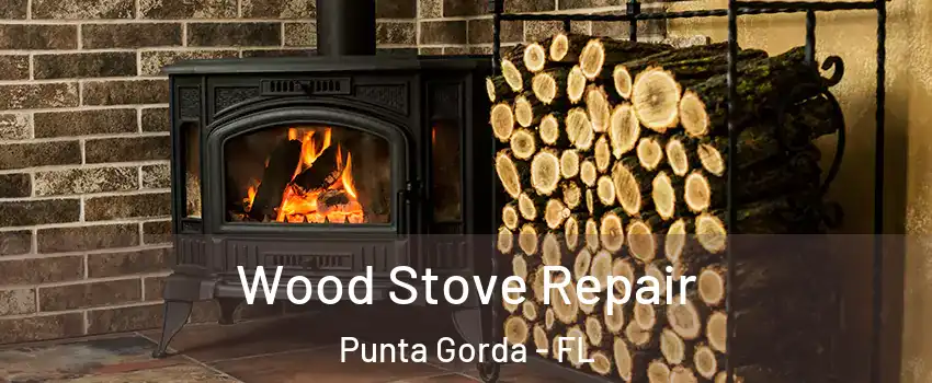 Wood Stove Repair Punta Gorda - FL